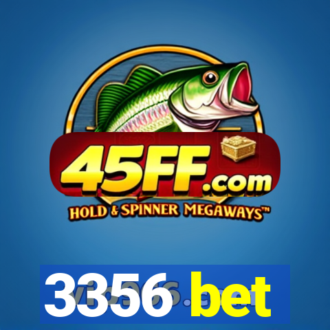3356 bet